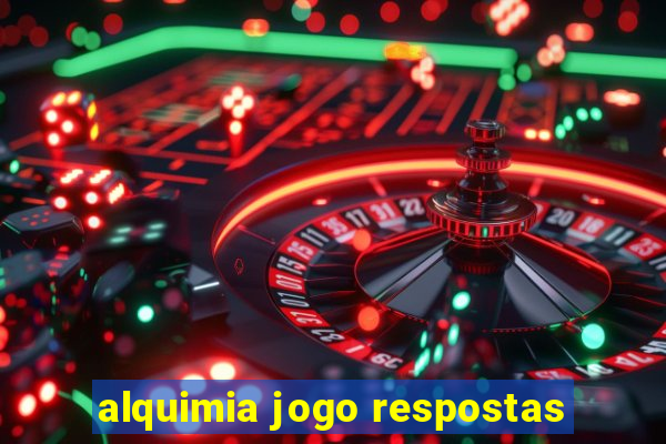 alquimia jogo respostas